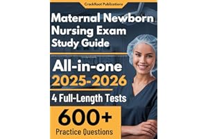 Maternal Newborn Nursing Exam Study Guide: LATEST All-in-One RNC MNN Review Book + 600 Practice Questions with In-Depth Answer Explanations for the ... Exam (With 4 Full-Length Practice Tests)