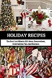 Image de Holiday Recipes: The Best Last Minute Gift Ideas, Decorations, Entertaining Tips, And Recipes