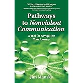 Pathways to Nonviolent Communication: A Tool for Navigating Your Journey