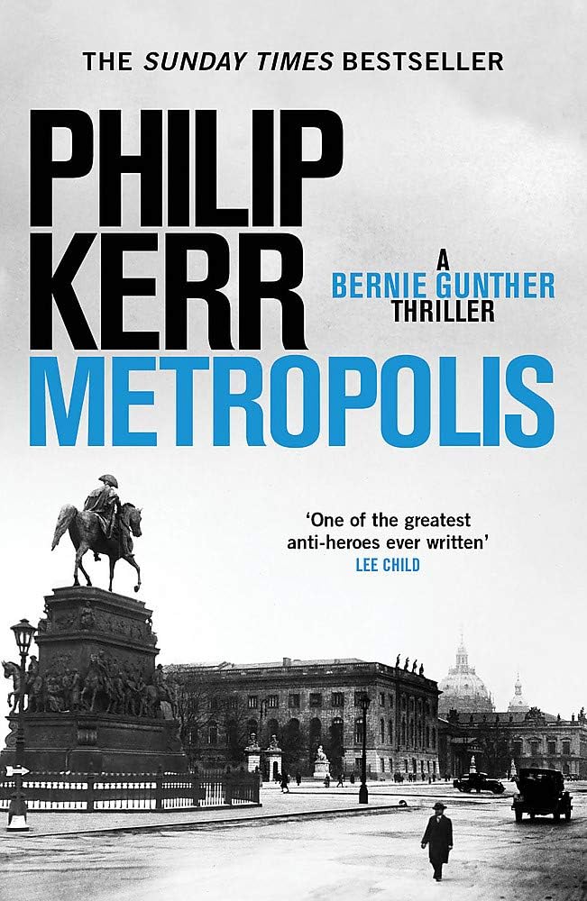 Metropolis: the global bestseller - an unputdownable historical thriller (Bernie Gunther Book 14)