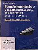 Fundamentals of Geometric Dimensioning and Tolerancing Using Critical Thinking Skills