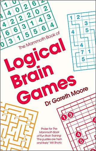 The Mammoth Book of Logical Brain Games (Mammoth Books)