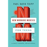 New Morning Mercies for Teens: A Daily Gospel Devotional