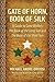 Gate of Horn, Book of Silk: A Guide to Gene Wolfe's The Book of the Long Sun and The Book of the Short Sun (Sirius Fiction Dictionaries)