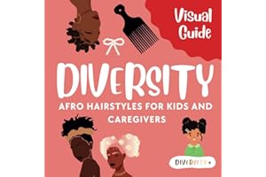 Diversity Afro Hair : A Visual Guide to Hairstyles for Black & Biracial Girls, Toddlers & Women: 40+ Illustrated Hairstyle Ideas for Parents, Kids & ... Inclusive Visual Life Skills Guides)