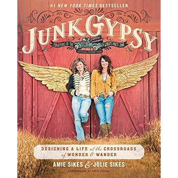 Junk Gypsy: Designing a Life at the Crossroads of Wonder & Wander Junk Gypsy: Designing a Life at the Crossroads of Wonder & Wander