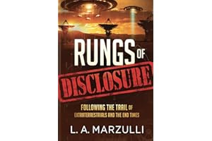 Rungs of Disclosure: Following the Trail of Extraterrestrials and the End Times