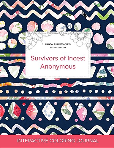 Adult Coloring Journal: Survivors of Incest Anonymous (Mandala Illustrations, Tribal Floral)