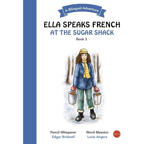 Ella Speaks French in Montreal: A Bilingual Adventure: Angers