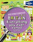 Image de Not For Parents Great Britain: Everything You Ever Wanted to Know (Lonely Planet Kids)