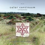 Color Continuum - Duochromatic: Five Quilt Projects for Colors That Are Better in Pairs (Volume 4)