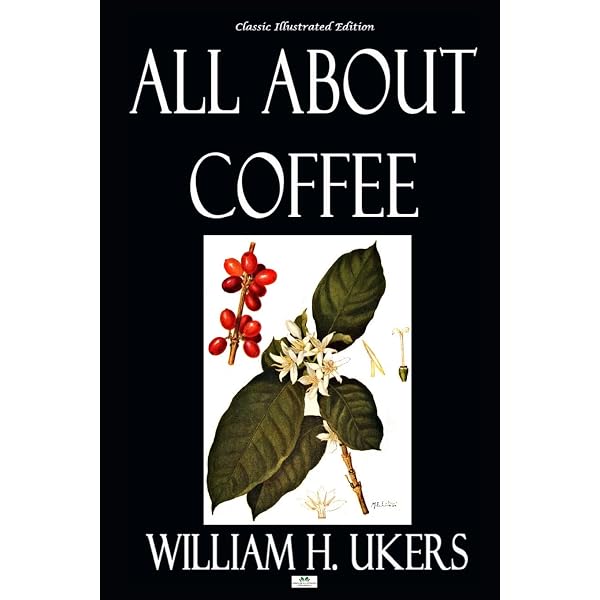 All about Coffee (Second Edition): Ukers, William H: 9781614270027