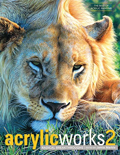 [FREE] Acrylicworks 2: Radical Breakthroughs (AcrylicWorks: The Best of Acrylic Painting) [W.O.R.D]