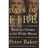 Days of Fire: Bush and Cheney in the White House