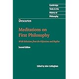 Descartes: Meditations on First Philosophy (Cambridge Texts in the History of Philosophy)
