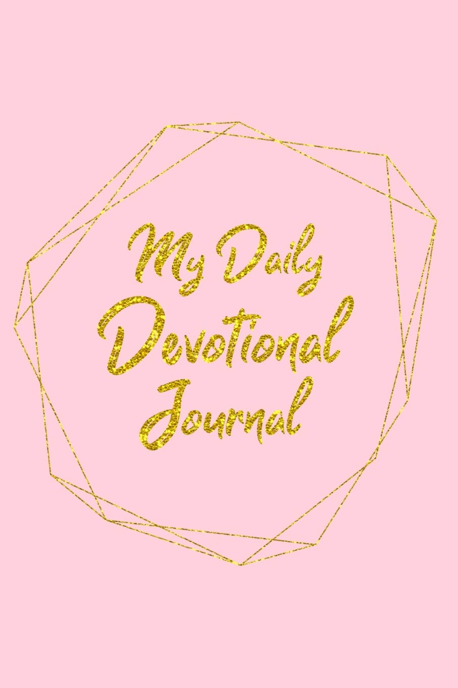 Buy My Daily Devotional Journal: For College Student Girls Christian  Devotions Prayer Write In Blank Book With Bible Verses Scriptures About  Praying Meditation Gratitude Gold Cross Pink Design Soft Cover Book Online