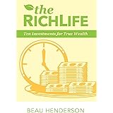 The RichLife: Ten Investments for True Wealth