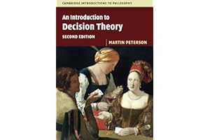 An Introduction to Decision Theory (Cambridge Introductions to Philosophy)