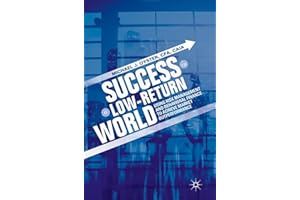 Success in a Low-Return World: Using Risk Management and Behavioral Finance to Achieve Market Outperformance
