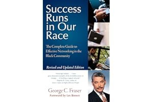 Success Runs in Our Race: The Complete Guide to Effective Networking in the Black Community