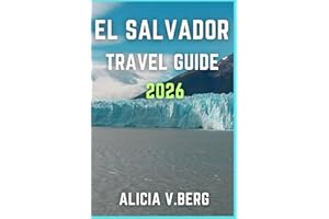 EL SALVADOR TRAVEL GUIDE 2026: Discover Beaches, Volcanoes, and Cultural Gems