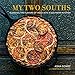 My Two Souths: Blending the Flavors of India into a Southern Kitchen by 