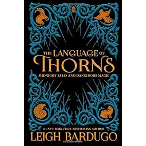 The Language of Thorns: Midnight Tales and Dangerous Magic