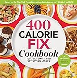 The 400 Calorie Fix Cookbook: 400 All-New Simply Satisfying Meals by Liz Vaccariello, Mindy Hermann