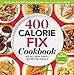 The 400 Calorie Fix Cookbook: 400 All-New Simply Satisfying Meals by Liz Vaccariello, Mindy Hermann