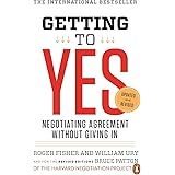 Getting to Yes: Negotiating Agreement Without Giving In