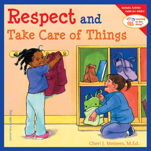 Respect and Take Care of Things (Learning to Get Along®)