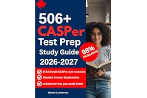CASPer Test Prep: 506+ Practice Questions with Expert Model Responses & 23 Full-Length CASPer-Style Scenarios to Help You Mas