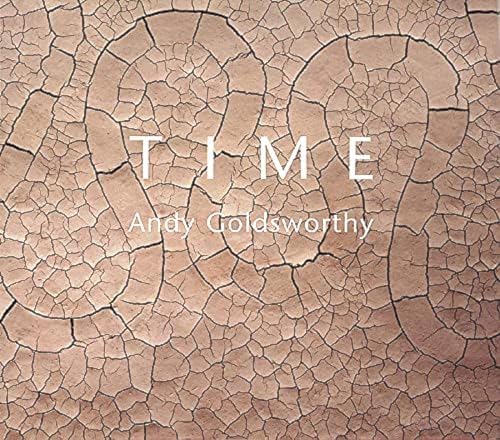 Andy Goldsworthy: A Collaboration with Nature: Goldsworthy, Andy
