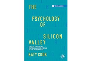The Psychology of Silicon Valley: Ethical Threats and Emotional Unintelligence in the Tech Industry