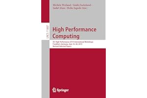 High Performance Computing: ISC High Performance 2019 International Workshops, Frankfurt, Germany, June 16-20, 2019, Revised 