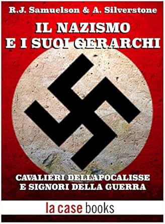 Amazon Com Il Nazismo E I Suoi Gerarchi Cavalieri Dell