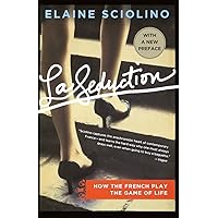 La Seduction: How the French Play the Game of Life