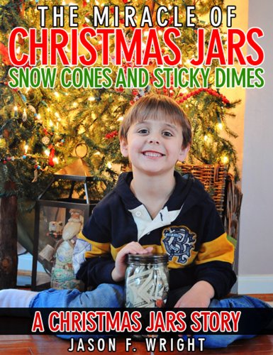 Christmas Jars, Snow Cones and Dimes: A Christmas Jars Short Story