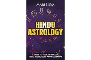Hindu Astrology: A Guide to Vedic Astrology, the 12 Zodiac Signs and Nakshatras