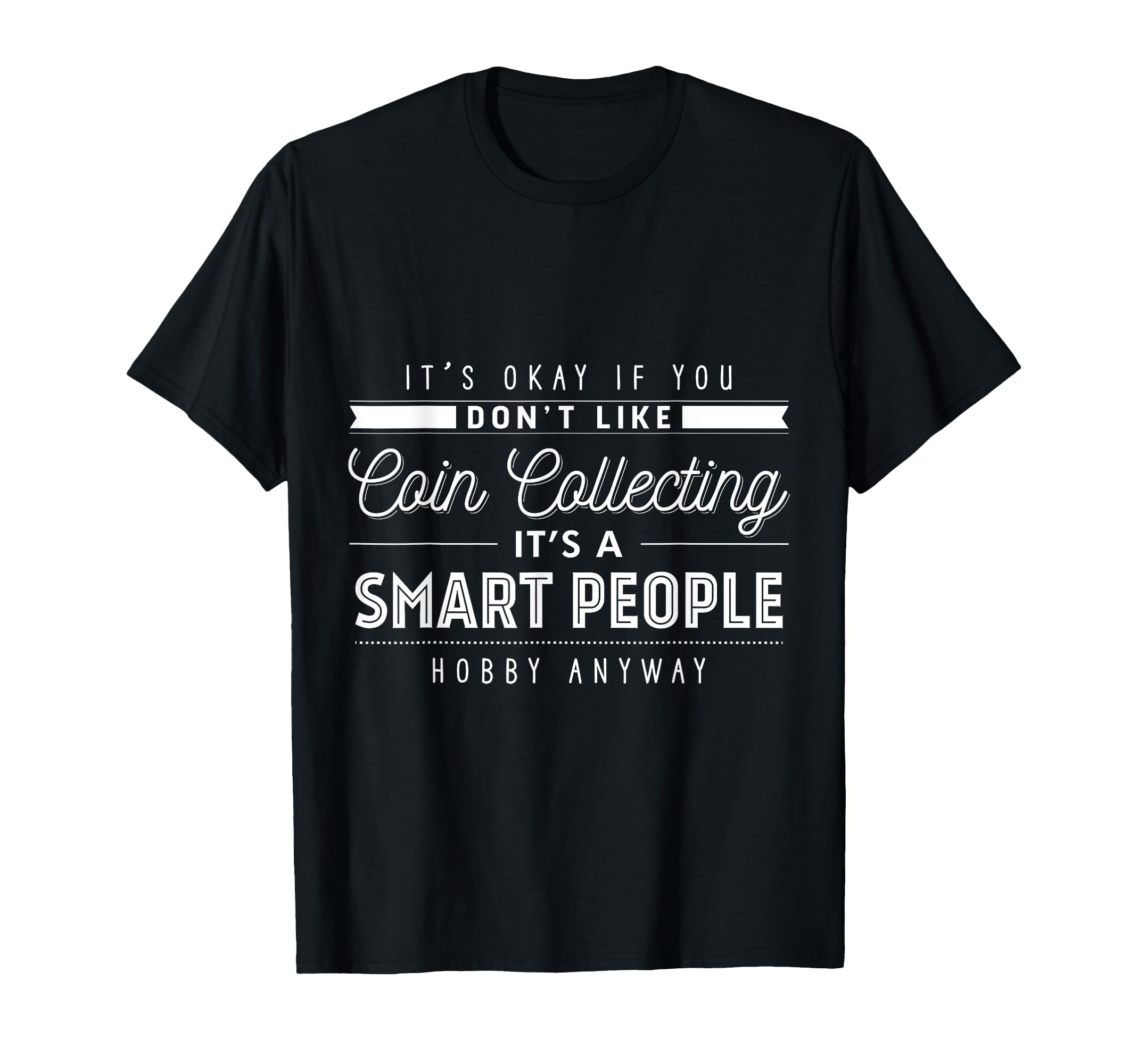 Coin Collecting Smart People Hobby Numismatist Apparel T-Shirt