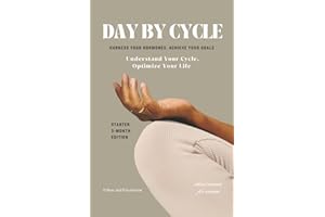 Day By Cycle: Daily Planner for Women | Starter 3-Month Edition: Plan your life by your cycle — a science-backed framework for women optimizing health, focus, and productivity.