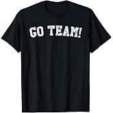 Go Team! T-Shirt