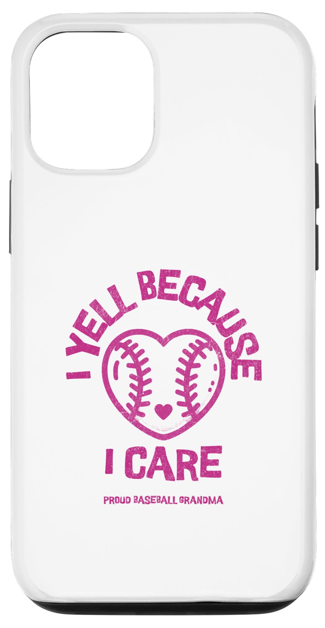 iPhone 14 I Yell Because I Care Baseball Grandma Case