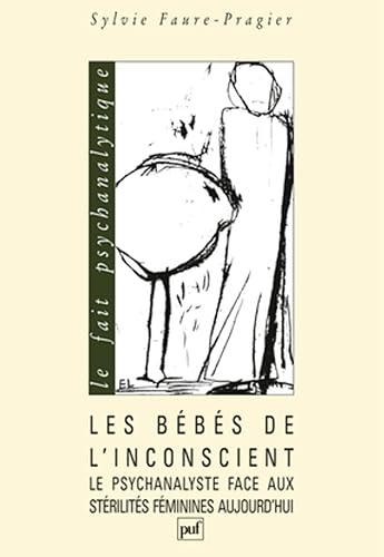 Download Les bébés de l'inconscient : Le psychanalyste face aux stérilités féminines aujourd'hui PDF