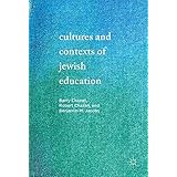 Cultures and Contexts of Jewish Education