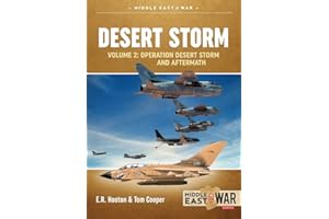 Desert Storm: Volume 2 - Operation Desert Storm and the Coalition Liberation of Kuwait 1991 (Middle East@War)