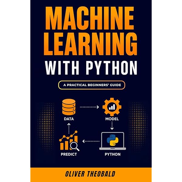 Machine Learning for Absolute Beginners: A Plain English