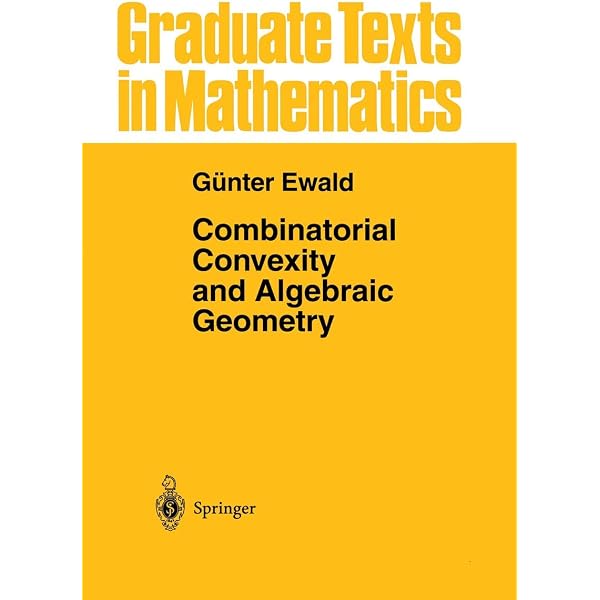 Combinatorial Convexity and Algebraic Geometry (Graduate Texts in