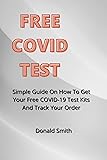 FREE COVID TEST: Simple Guide On How To Get Your