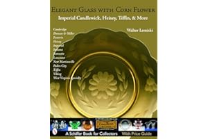 Elegant Glass with Corn Flower: Imperial Candlewick, Heisey, Tiffin & More (Schiffer Book for Collectors)